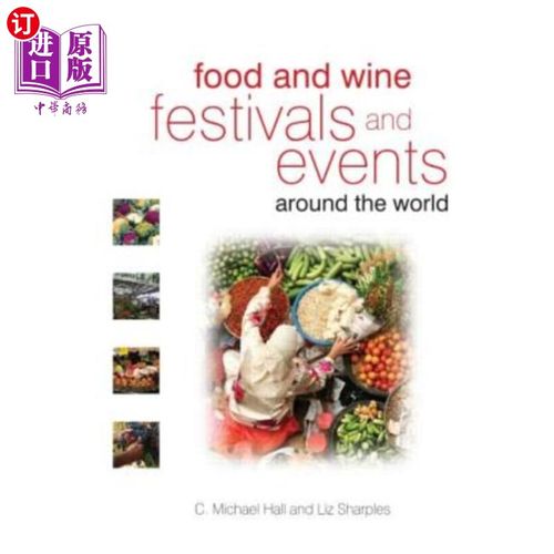 海外直订Food and Wine Festivals and Events Around the World: Development, Management and 世界各地的食品和葡萄酒节日
