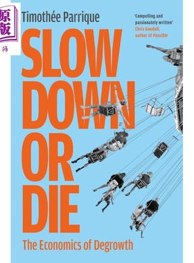 减速或死亡 负增长经济学 Slow Down or Die The Economics of Degrowth 英文原版 Timothee Parrique【中商原版】