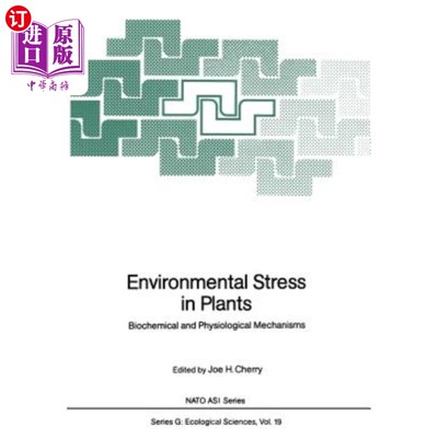 海外直订Environmental Stress in Plants: Biochemical and Physiological Mechanisms 植物的环境胁迫：生化和生理机制