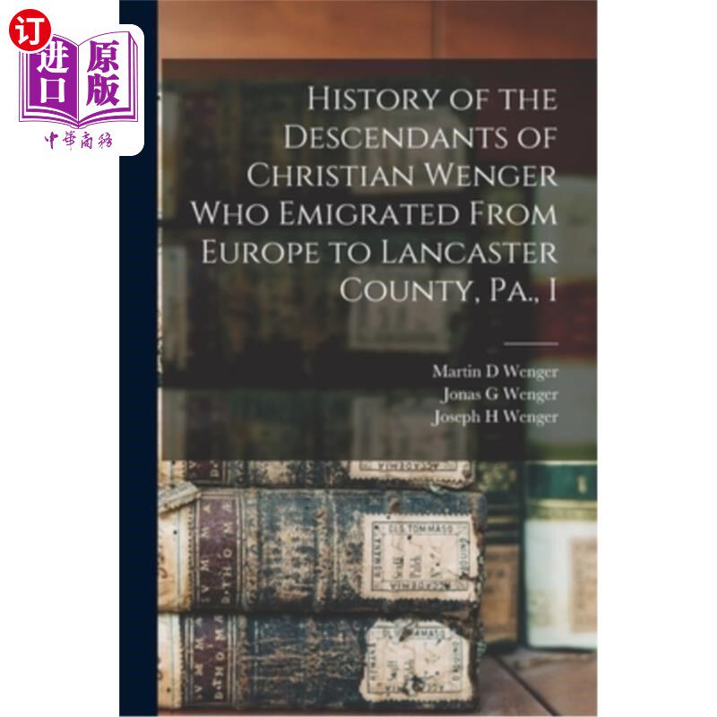 海外直订History of the Descendants of Christian Wenger who Emigrated From Europe to Lanc 从欧洲移民到宾夕法尼亚州兰