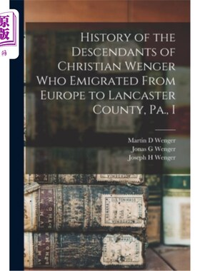 海外直订History of the Descendants of Christian Wenger who Emigrated From Europe to Lanc 从欧洲移民到宾夕法尼亚州兰