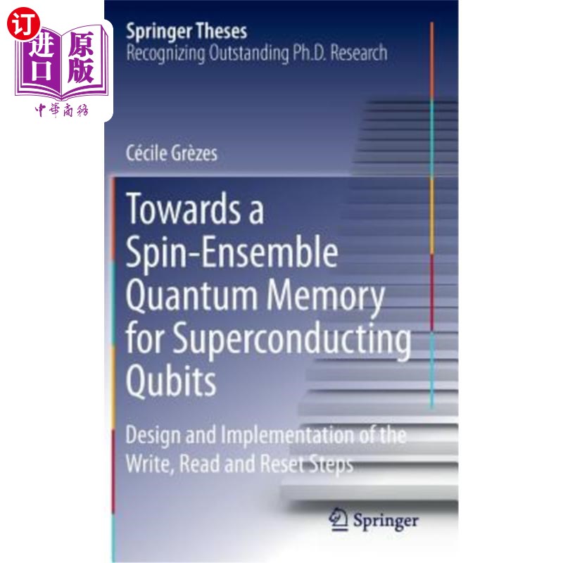 海外直订Towards a Spin-Ensemble Quantum Memory for Superconducting Qubits: Design and Im 超导量子位自旋集成量子存储器: