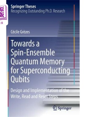 海外直订Towards a Spin-Ensemble Quantum Memory for Superconducting Qubits: Design and Im 超导量子位自旋集成量子存储器: