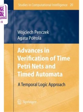 海外直订Advances in Verification of Time Petri Nets and Timed Automata: A Temporal Logic 时间Petri网和时间自动机验