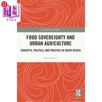 海外直订Food Sovereignty and Urban Agriculture: Concepts, Politics, and Practice in Sout Food Sover