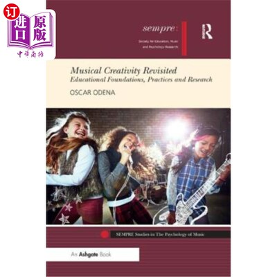海外直订Musical Creativity Revisited: Educational Foundations, Practices and Research 音乐创造力再认识:教育基础、实