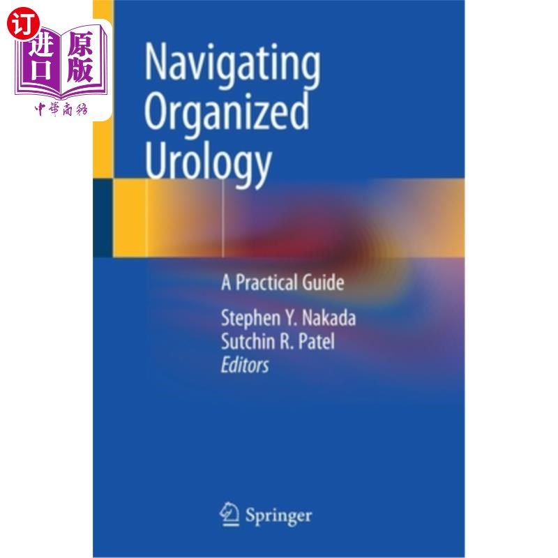 海外直订医药图书Navigating Organized Urology: A Practical Guide 组织泌尿学导航：实用指南