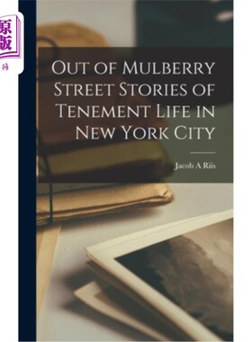 海外直订Out of Mulberry Street Stories of Tenement Life in New York City 来自桑树街的故事，纽约的公寓生活