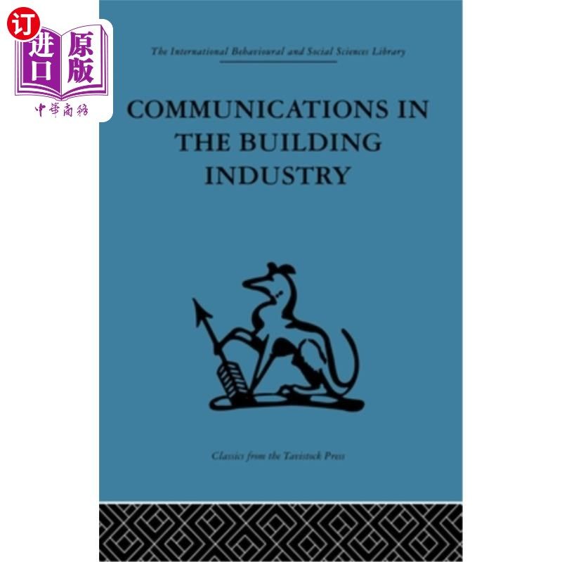 海外直订Communications in the Building Industry: The Report of a Pilot Study 建筑行业中的通讯:初步研究报告