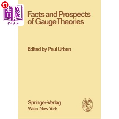海外直订Facts and Prospects of Gauge Theories: Proceedings of the XVII. Internationale U 规范理论的事实和前景:第十