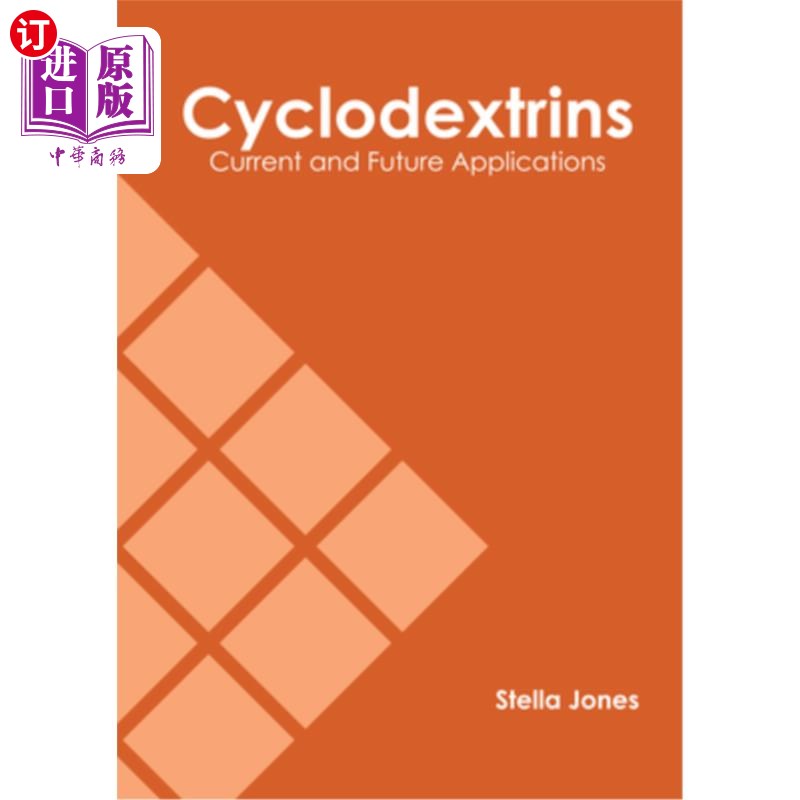 海外直订Cyclodextrins: Current and Future Applications 环糊精:目前和未来的应用