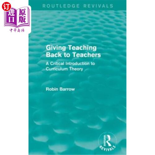 海外直订Giving Teaching Back to Teachers: A Critical Introduction to Curriculum Theory 把教学还给教师：课程理论批判
