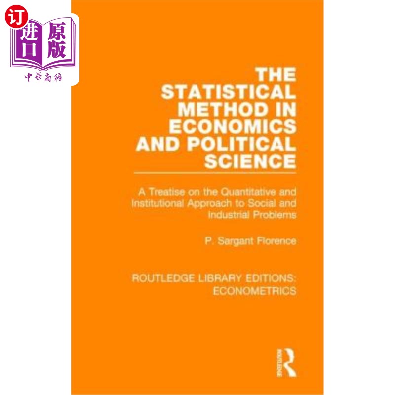 海外直订The Statistical Method in Economics and Political Science: A Treatise on the Qua 经济学和政治学中的统计方法