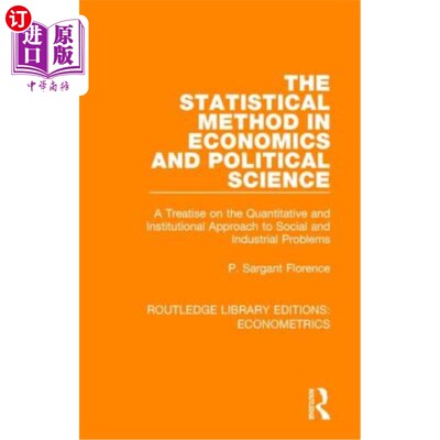 海外直订The Statistical Method in Economics and Political Science: A Treatise on the Qua 经济学和政治学中的统计方法