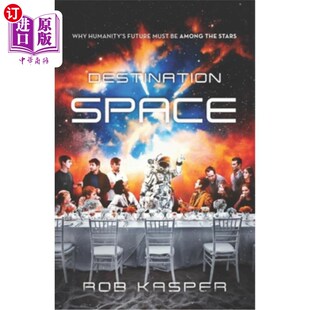 Space Humanity 地太空 未来必须在恒星中 海外直订Destination 目 Future Why the Among Must 为什么人类 Stars