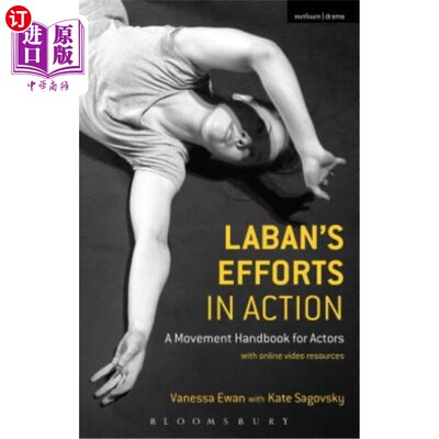 海外直订Laban's Efforts in Action: A Movement Handbook for Actors with Online Video Reso 拉班在行动中的努力：有在线