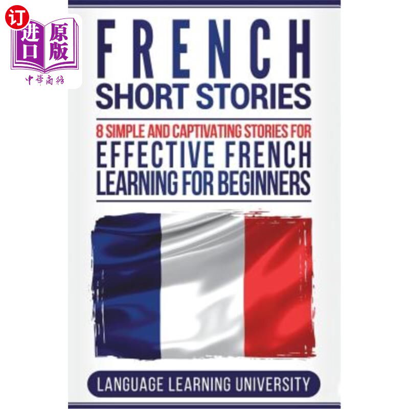 海外直订French Short Stories: 8 Simple and Captivating Stories for Effective French Lear 法语短篇小说：8个简单而迷