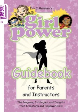 海外直订Girl Power Guidebook for Parents and Instructors: The Program, Strategies, and I 为家长和教师提供的女孩权力