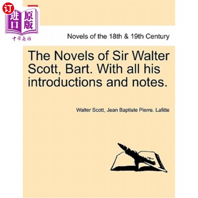 海外直订The Novels of Sir Walter Scott, Bart. with All His Introductions and Notes. 沃尔特·斯科特爵士的小说，巴特。