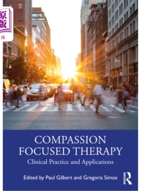 海外直订医药图书Compassion Focused Therapy: Clinical Practice and Applications 同情聚焦疗法:临床实践与应用