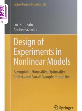 海外直订Design of Experiments in Nonlinear Models: Asymptotic Normality, Optimality Crit 非线性模型中的实验设计：渐