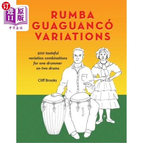 海外直订Rumba Guaguanco Variations: 500 tasteful variation combinations for one drummer  伦巴瓜瓜科变奏曲:500个有品