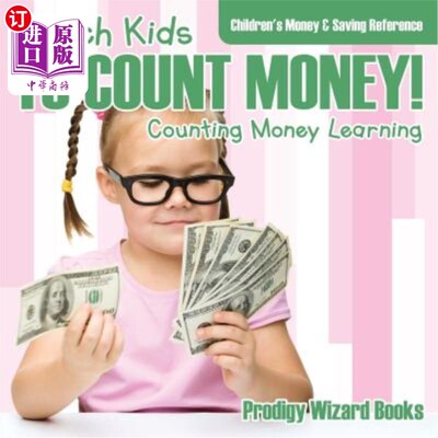 海外直订Teach Kids to Count Money! - Counting Money Learning: Children's Money & Saving  教孩子数钱-数钱学习：儿童