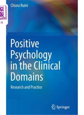 海外直订Positive Psychology in the Clinical Domains: Research and Practice 临床领域的积极心理学:研究与实践
