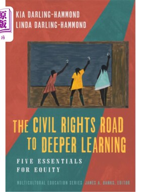 海外直订The Civil Rights Road to Deeper Learning: Five Essentials for Equity 民权之路到更深入的学习:公平的五个要素
