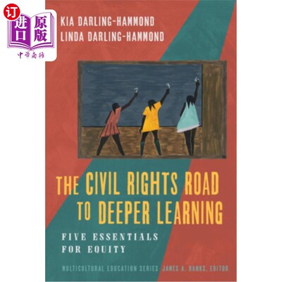 海外直订The Civil Rights Road to Deeper Learning: Five Essentials for Equity 民权之路到更深入的学习:公平的五个要素