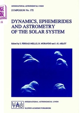 海外直订Dynamics, Ephemerides and Astrometry of the Solar System 太阳系动力学、星历表和天体测量学