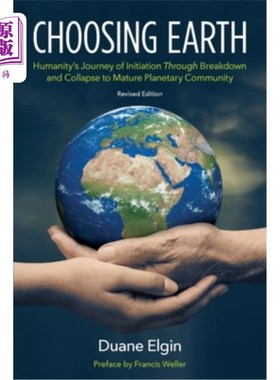 海外直订Choosing Earth: Humanity's Journey of Initiation Through Breakdown and Collapse  选择地球：人类从崩溃和崩溃