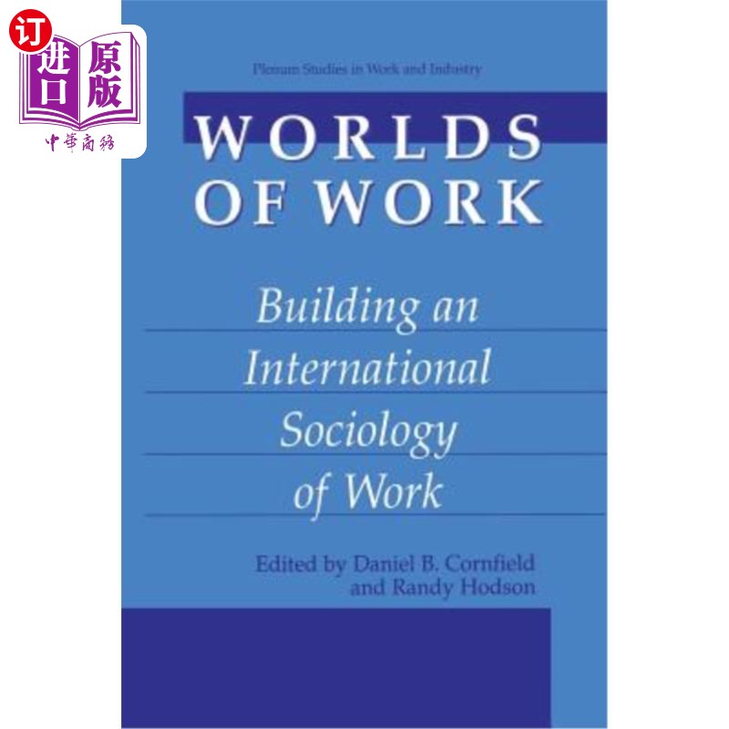 海外直订Worlds of Work: Building an International Sociology of Work 工作的世界:建立一个国际工作社会学