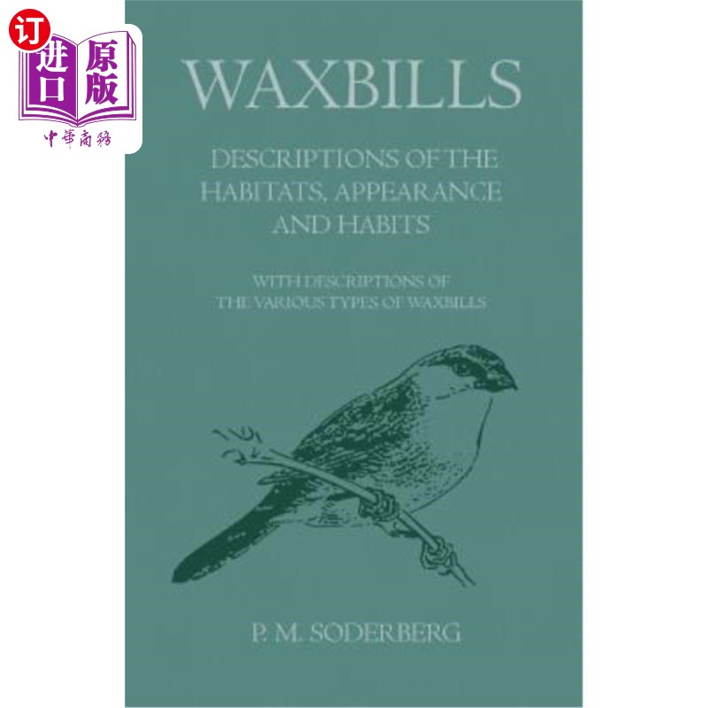 海外直订Waxbills - Descriptions of the Habitats, Appearance and Habits - With Descriptio 描述蜡鸟的生境、外貌及习性
