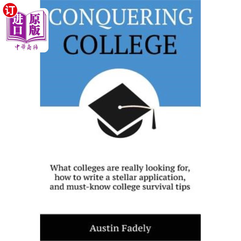 海外直订Conquering College: What colleges are really looking for, how to write a stellar 征服大学:大学真正想要的是