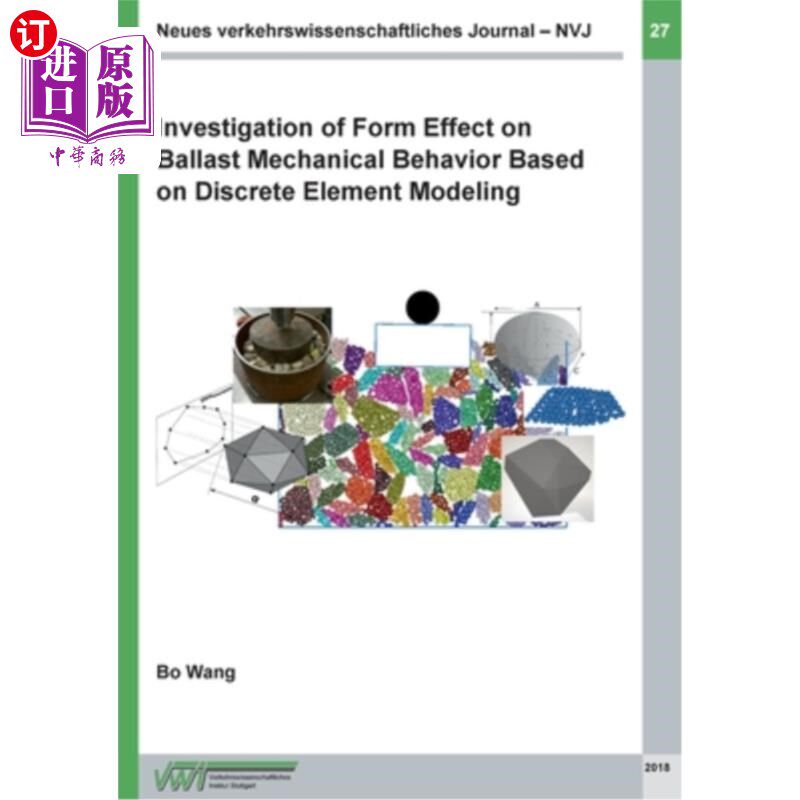 海外直订Investigation of Form Effect on Ballast Mechanical Behavior Based on Discrete El 基于离散元模型的压载结构对