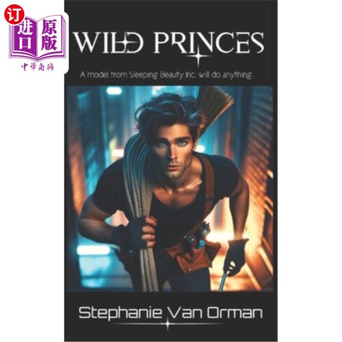 海外直订Wild Princes: Sleeping Beauty Inc. Book 5 狂野王子：睡美人公司书5