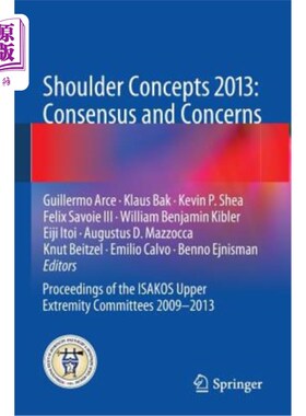 海外直订医药图书Shoulder Concepts 2013: Consensus and Concerns: Proceedings of the Isakos Upper  2013年肩部概念：共