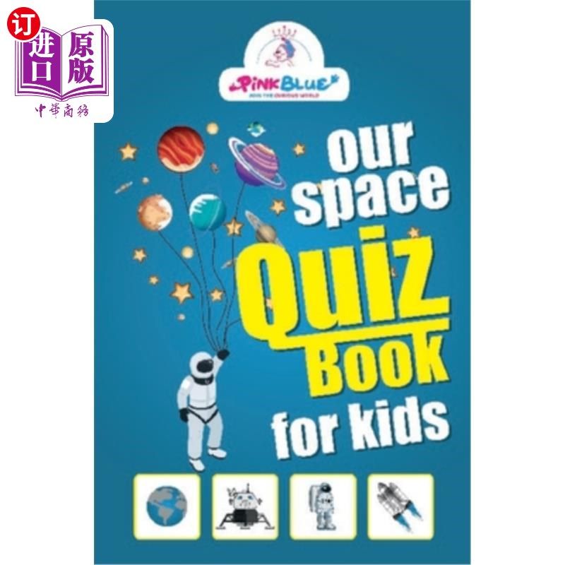 海外直订Our Space - Quiz book For Kids: Learn more about space in a fun and exciting way 我们的空间-儿童测验书：以