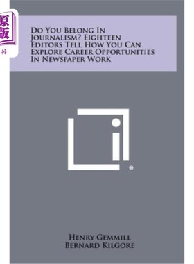 海外直订Do You Belong in Journalism? Eighteen Editors Tell How You Can Explore Career Op 你属于新闻界吗？18位编辑告
