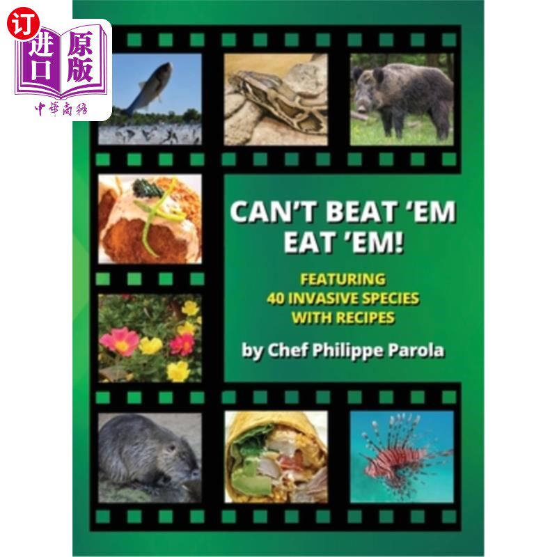 海外直订Can't Beat 'Em, Eat 'Em!: 40 Invasive Species With Recipes 不能打败他们，吃了他们!: 40种入侵物种的食谱