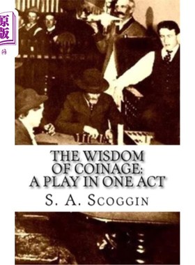 海外直订The Wisdom of Coinage: A Play in One Act 铸币的智慧：一出戏
