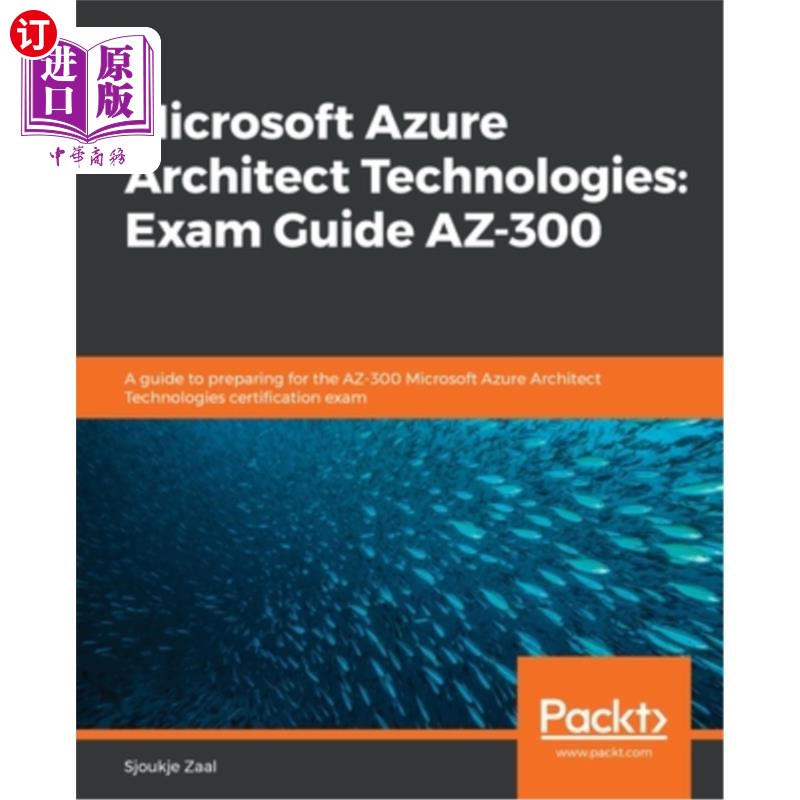 海外直订Microsoft Azure Architect Technologies Exam Guide AZ-300: A guide to preparing f 微软Azure架构师技术考试指
