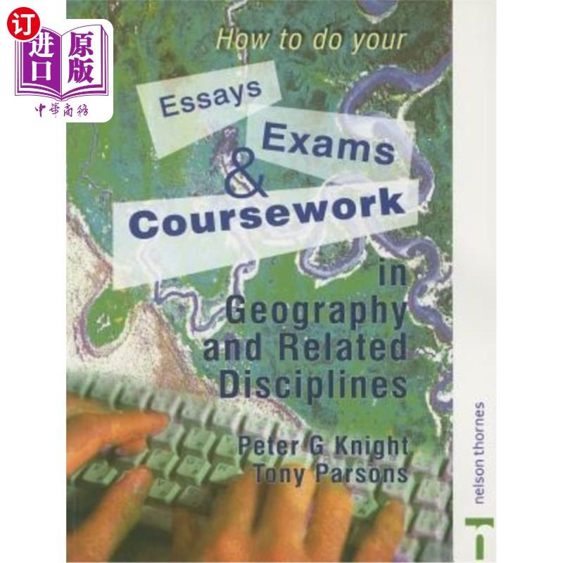 海外直订How to Do Your Essays, Exams and Coursework in Geography and Related Disciplines 如何完成地理及相关学科的论