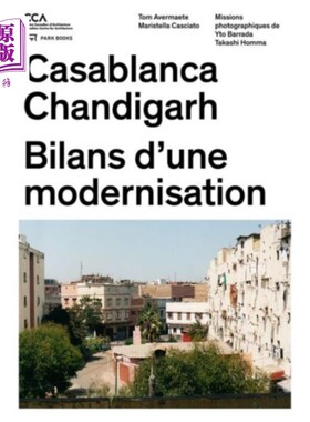 海外直订Casablanca and Chandigarh – Comment les Architec... 卡萨布兰卡和昌迪加尔——评论建筑师、专家、政治家、国际