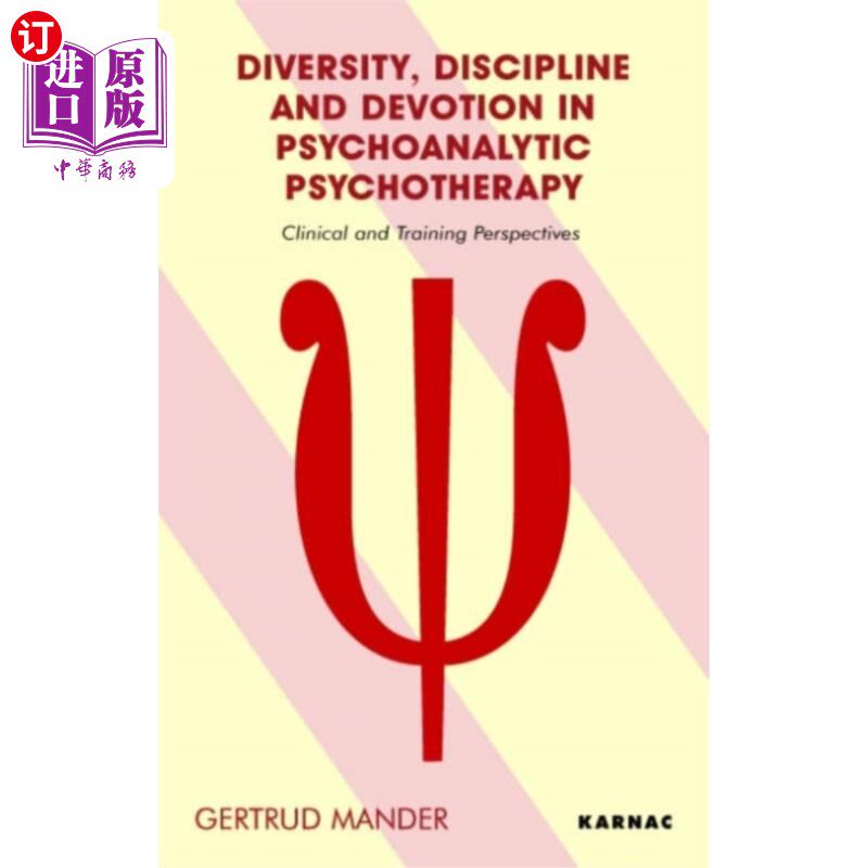 海外直订Diversity, Discipline and Devotion in Psychoanal... 精神分析心理治疗中的多样性、纪律和奉献