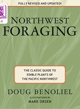 海外直订Northwest Foraging: The Classic Guide to Edible Plants of the Pacific Northwest 西北觅食:太平洋西北部可食用