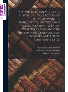 海外直订Calvin Morgan McClung Historical Collection of Books, Pamphlets, Manuscripts, Pi 卡尔文摩根麦克朗历史的书籍