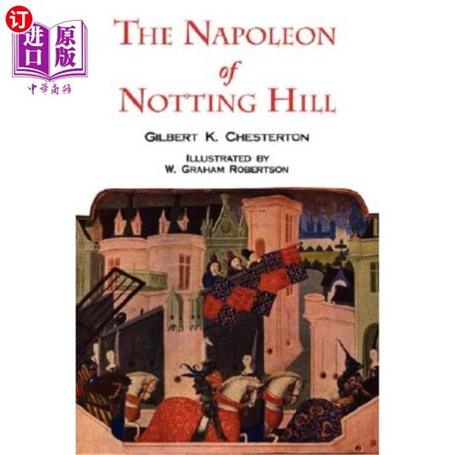按需印刷The Napoleon of Notting Hill with Original Illustrations from the First Edition 诺丁山的拿破仑和初版插图