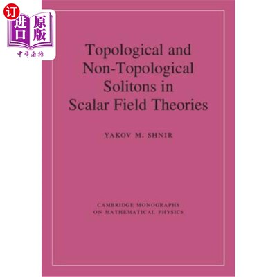 海外直订Topological and Non-Topological Solitons in Scalar Field Theories 标量场理论中的拓扑孤子和非拓扑孤子